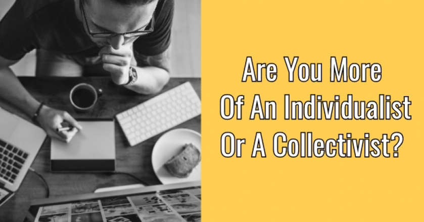 Are You More Of An Individualist Or A Collectivist?