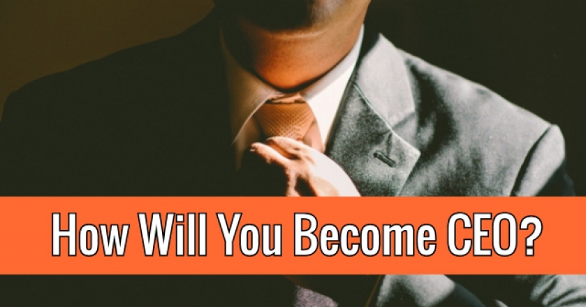 How Will You Become CEO?