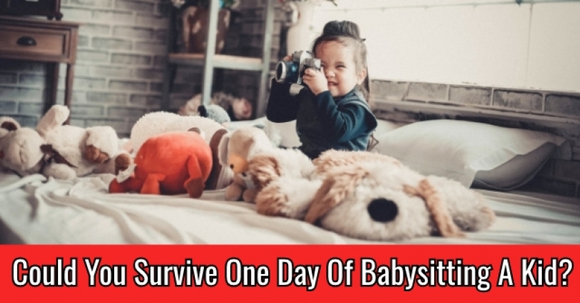Could You Survive One Day Of Babysitting A Kid?
