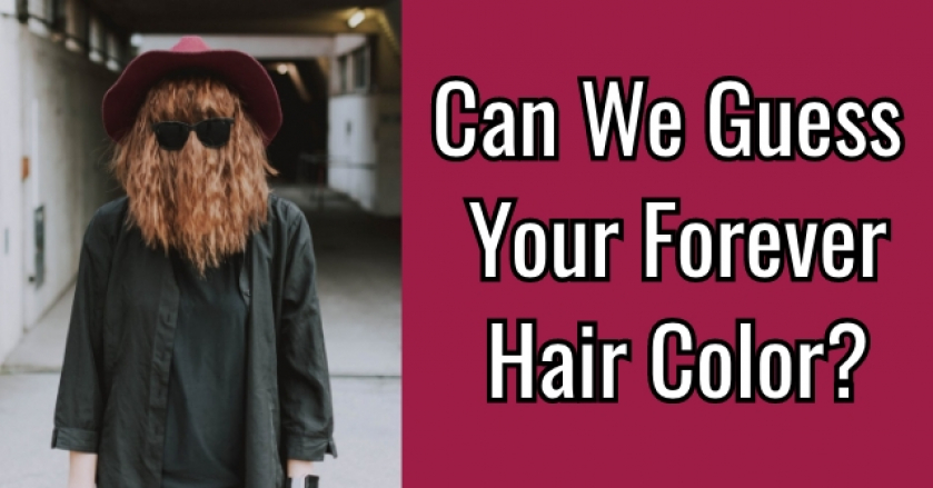 Can We Guess Your Forever Hair Color?