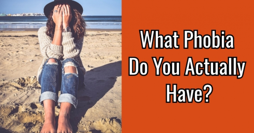 What Phobia Do You Actually Have?