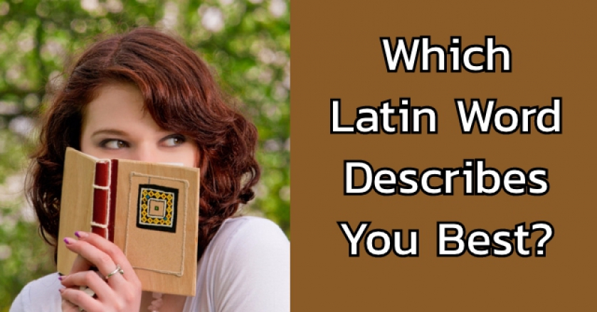 Which Latin Word Describes You Best?