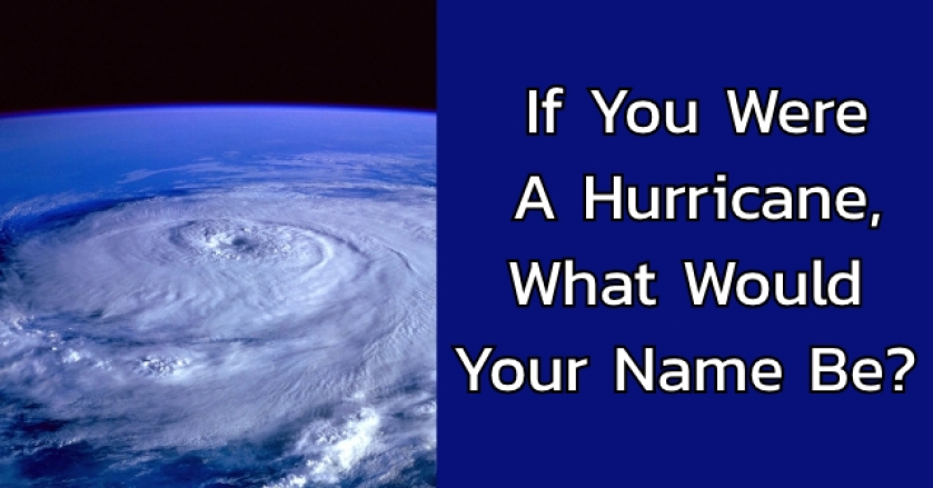 If You Were a Hurricane, What Would Your Name Be?