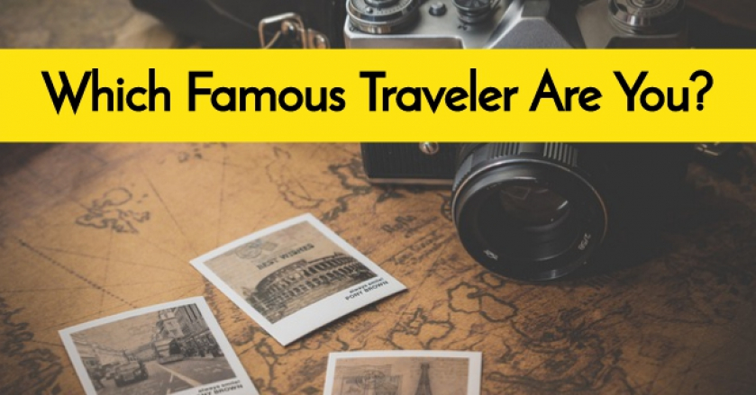 Which Famous Traveler Are You?