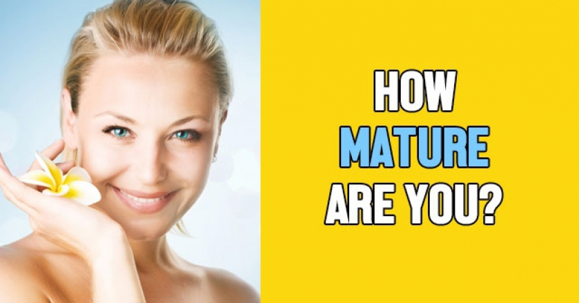 How Mature Are You?