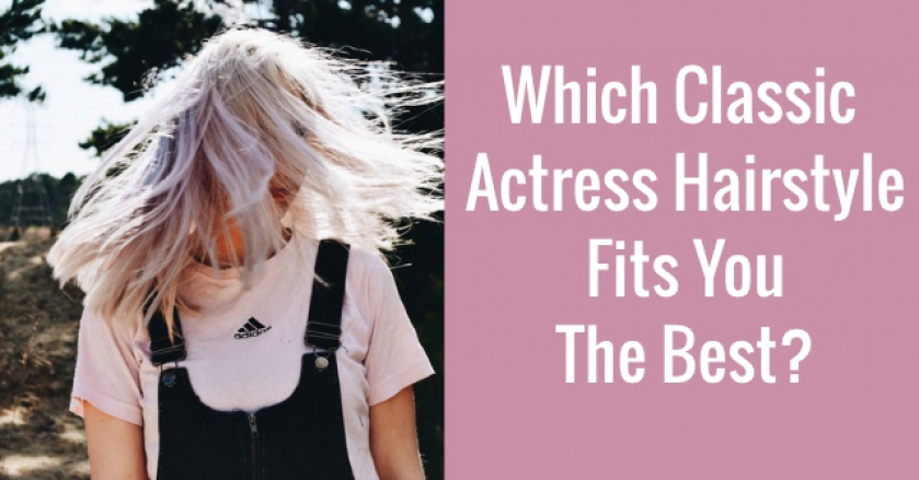 Which Classic Actress Hairstyle Fits You The Best?