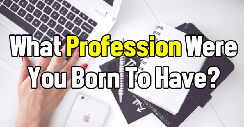 What Profession Were You Born To Have?