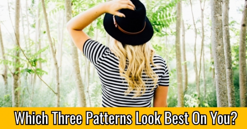 Which Three Patterns Look Best On You?