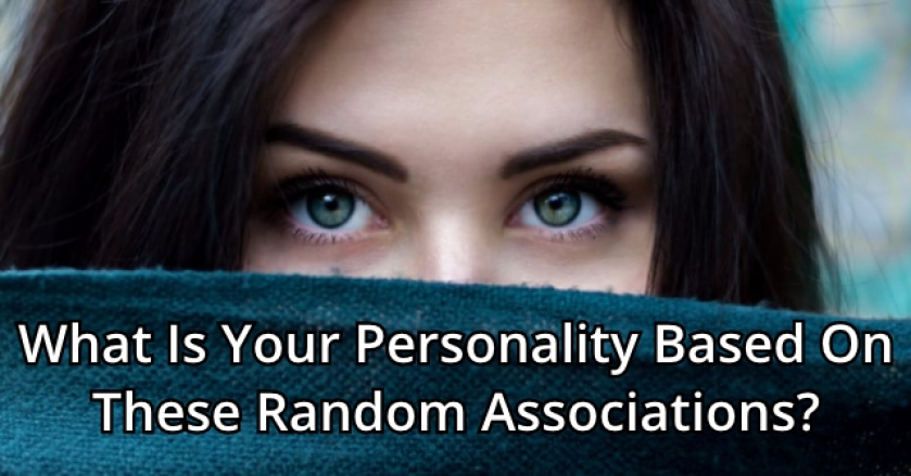 What Is Your Personality Based On These Random Associations?