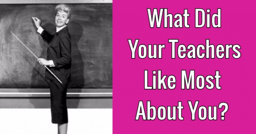 What Did Your Teachers Like Most About You?