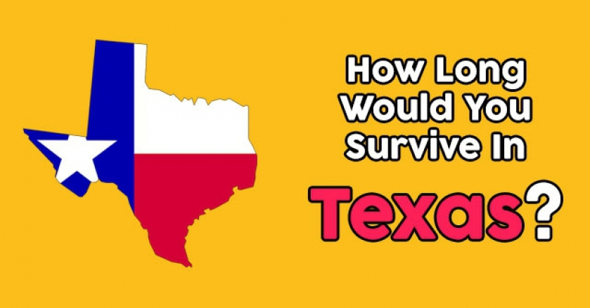 How Long Would You Survive In Texas?