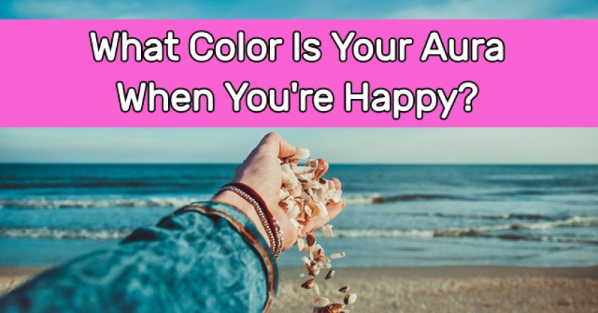 What Color Is Your Aura When You’re Happy?