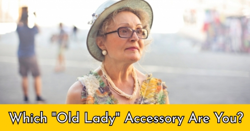 Which “Old Lady” Accessory Are You?