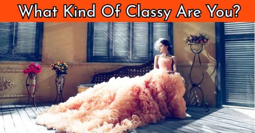 What Kind Of Classy Are You?