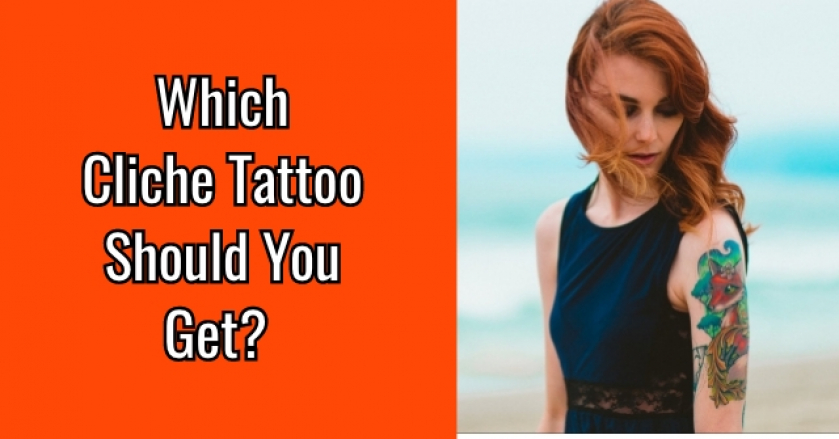 Which Cliche Tattoo Should You Get?