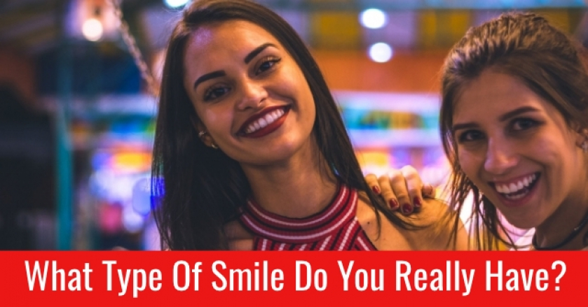 What Type Of Smile Do You Really Have?