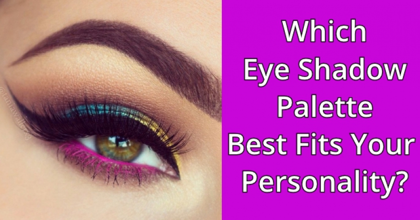 Which Eye Shadow Palette Best Fits Your Personality?