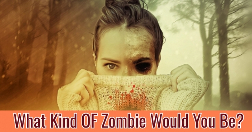 What Kind OF Zombie Would You Be?