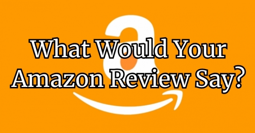 What Would Your Amazon Review Say?
