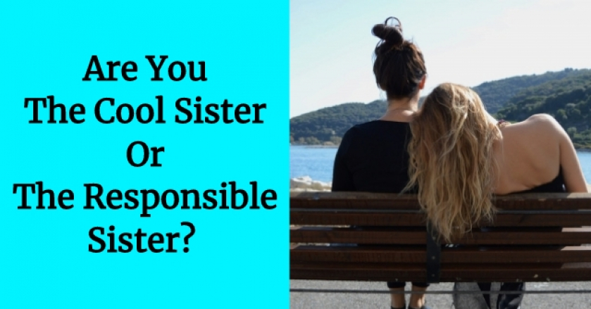 Are You The Cool Sister or the Responsible Sister?