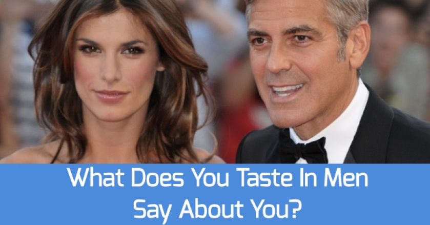 What Does You Taste In Men Say About You?