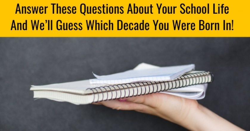 Answer These Questions About Your School Life And We’ll Guess Which Decade You Were Born!