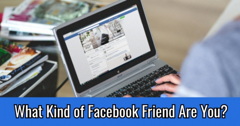What Kind of Facebook Friend Are You?