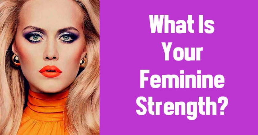 What Is Your Feminine Strength?