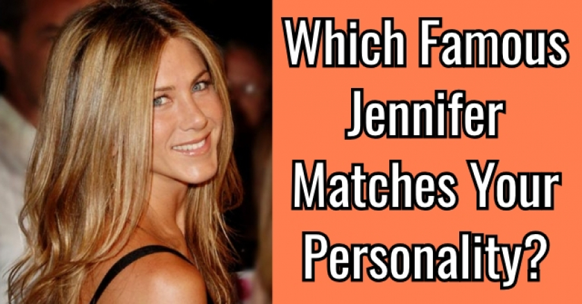 Which Famous Jennifer Matches Your Personality?