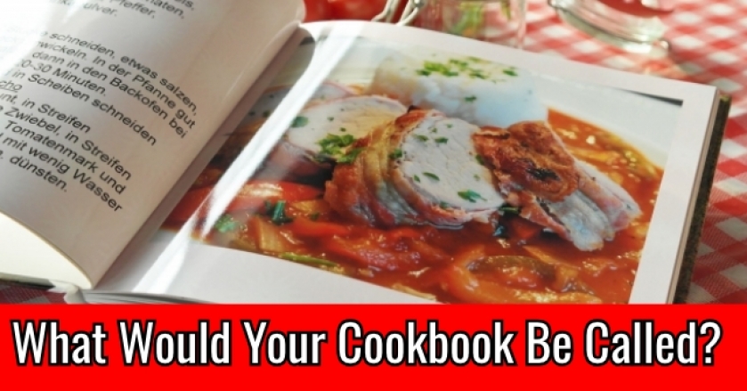 What Would Your Cookbook Be Called?