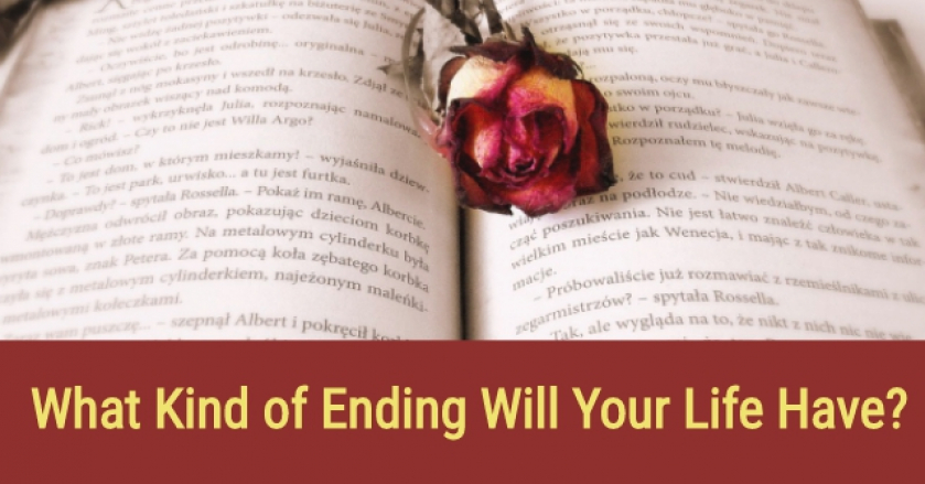 What Kind of Ending Will Your Life Have?