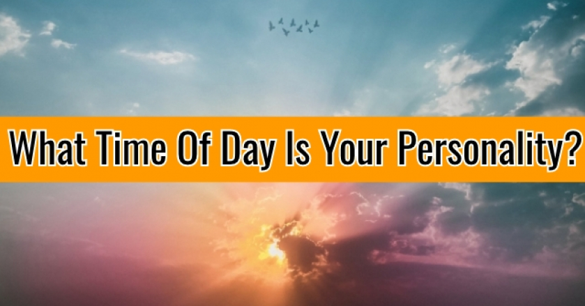 What Time Of Day Is Your Personality?