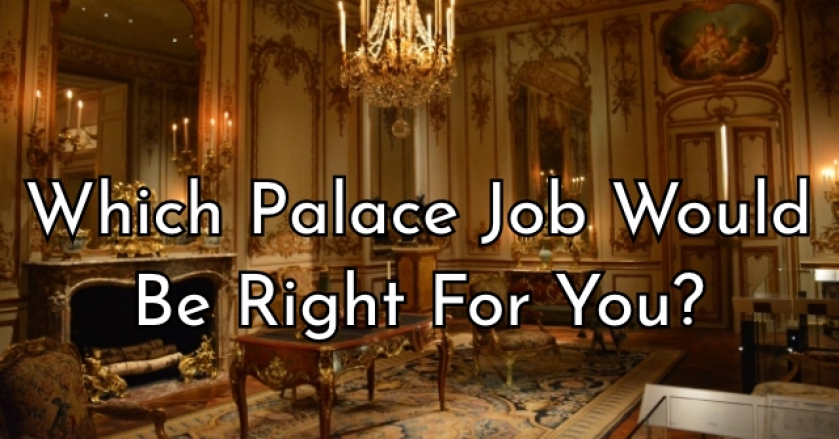 Which Palace Job Would Be Right For You?