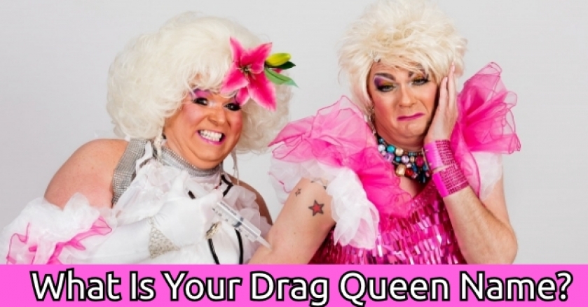 What Is Your Drag Queen Name?