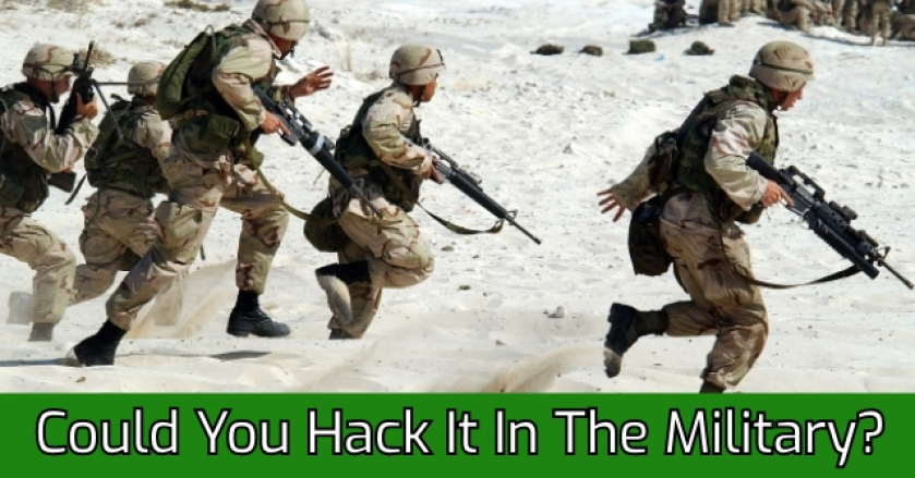 Could You Hack It In The Military?