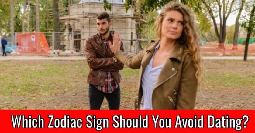 Which Zodiac Sign Should You Avoid Dating?
