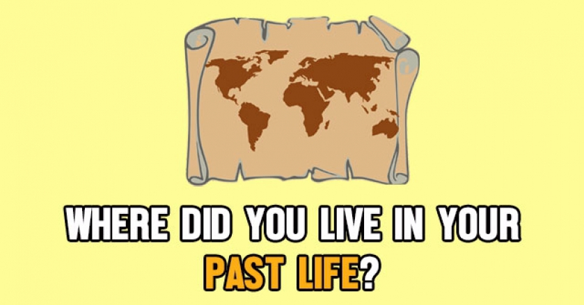 Where Did You Live In Your Past Life?