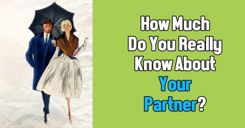 How Much Do You Really Know About Your Partner?