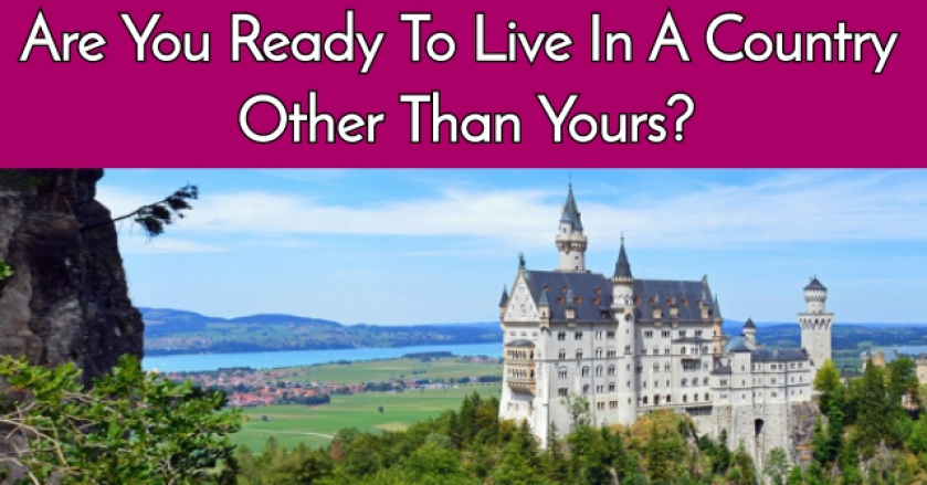 Are You Ready To Live In Country Other Than Yours?