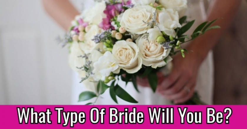 What Type Of Bride Will You Be?