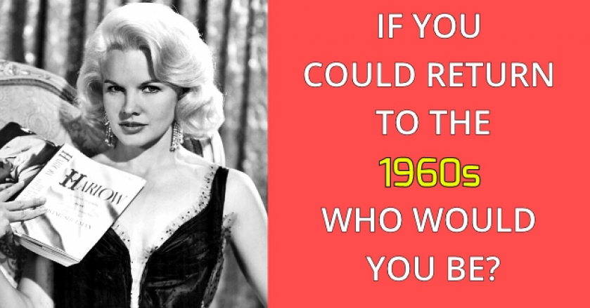 If You Could Return To The 1960s Who Would You Be?