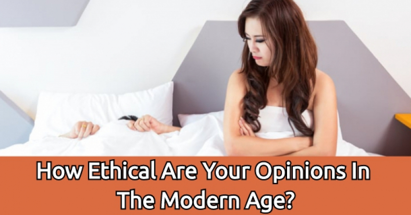 How Ethical Are Your Opinions In The Modern Age?