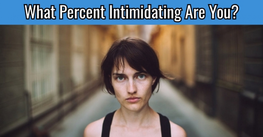 What Percent Intimidating Are You?