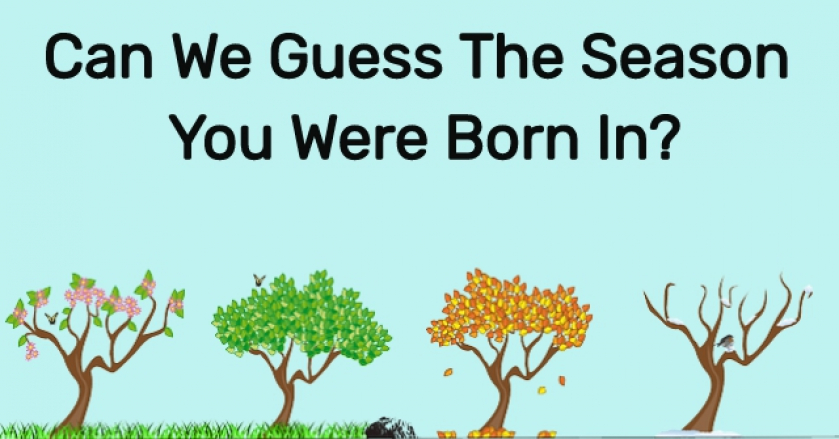 Can We Guess The Season You Were Born In?