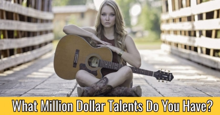 What Million Dollar Talents Do You Have?