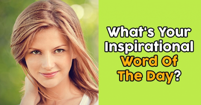 What’s Your Inspirational Word Of The Day?