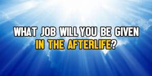 What Job Will You Be Given In The Afterlife?