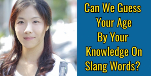 Can We Guess Your Age By Your Knowledge On Slang Words?