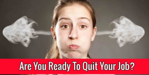 Are You Ready To Quit Your Job?