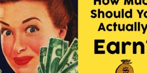 How Much Should You Actually Earn?